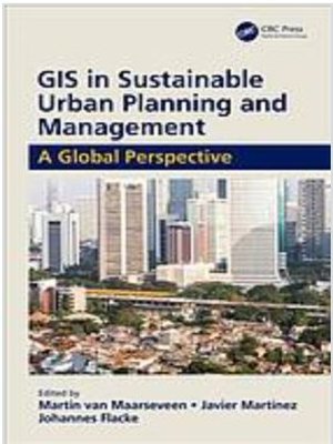 cover image of GIS in Sustainable Urban Planning and Management : a Global Perspective